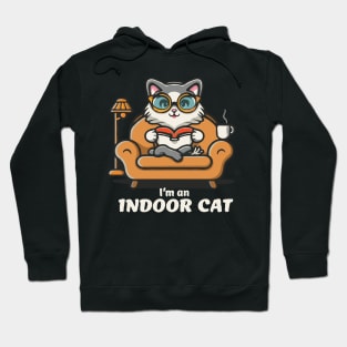 I'm an Indoor Cat. Funny Hoodie